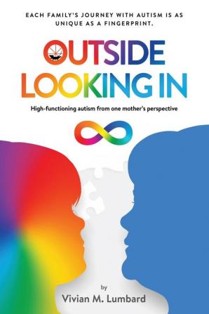 Outside Looking In: High-functioning autism from one mother's perspective