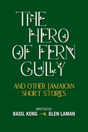 The Hero of Fern Gully and Other Jamaican Short Stories (Paperback)