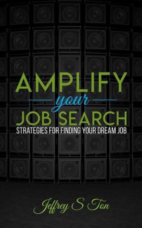 Amplify Your Job Search: Strategies for Finding Your Dream Job