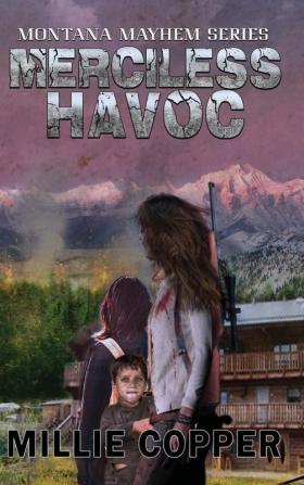 Merciless Havoc: Montana Mayhem Book 3 America's New Apocalypse