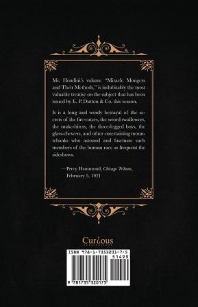 Miracle Mongers and Their Methods (Centennial Edition): A Complete Exposé of the Modus Operandi of Fire Eaters Heat Resistors Poison Eaters ... Swallowers Human Ostriches Strong Men Etc.