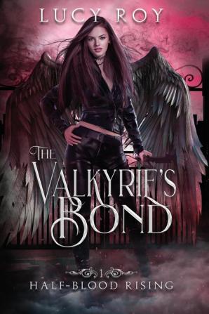 The Valkyrie's Bond: 1 (Half-Blood Rising)