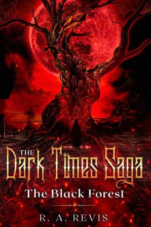 The Dark Times Saga: The Black Forest