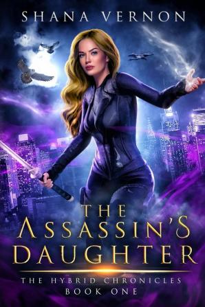 The Assassin's Daughter: The Hybrid Chronicles Book One: 1