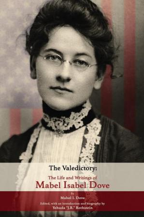 The Valedictory: The Life and Writings of Mabel Isabel Dove