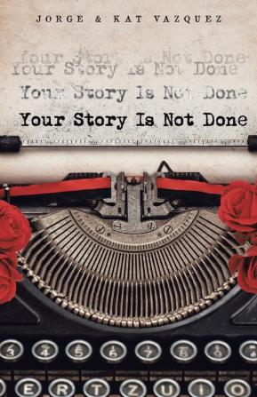 Your Story Is Not Done