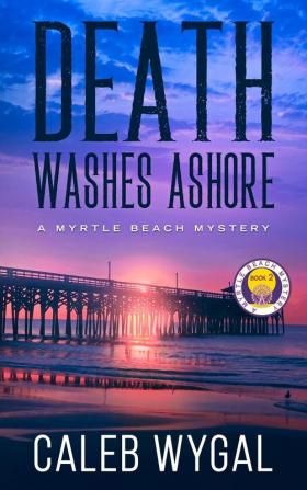 Death Washes Ashore: 2 (Myrtle Beach Mystery)