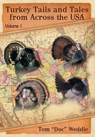 Turkey Tails and Tales from Across the USA: Volume 1