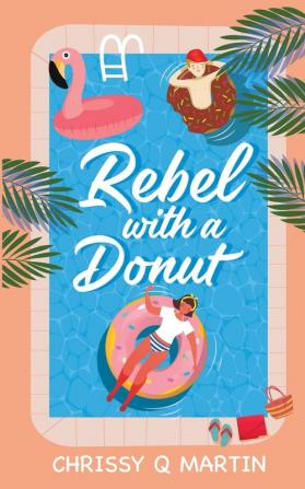 Rebel with a Donut: A Sweet YA Romance: 1 (Running on Love and Donuts)