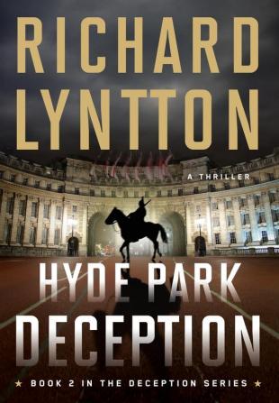 Hyde Park Deception: An International Political Spy Thriller: 2