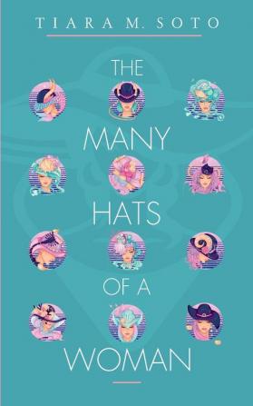 The Many Hats Of A Woman