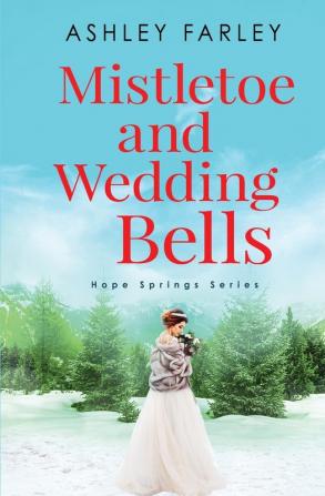 Mistletoe and Wedding Bells: 3 (Hope Springs)