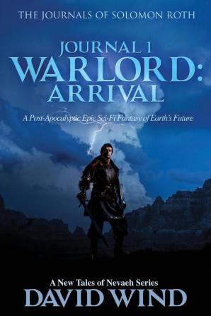 Warlord: Arrival: The Journals of Solomon Roth Journal 1