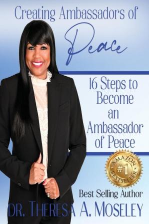 Creating Ambassadors of Peace: 16 Steps to Become an Ambassador of Peace