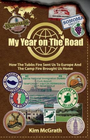 My Year On the Road: How the Tubbs Fire Sent us to Europe and the Camp Fire Brought Us Home