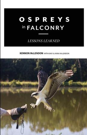 Ospreys in Falconry: Lessons Learned