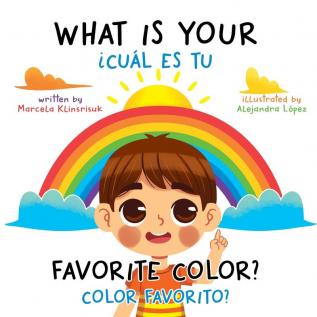 What Is Your Favorite Color? / ¿Cuál Es Tu Color Favorito?: English-Spanish Bilingual Book of Colors