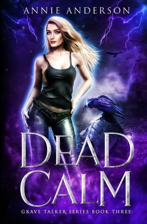 Dead Calm: Arcane Souls World: 3 (Grave Talker)