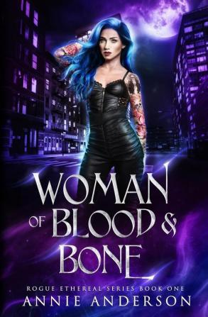 Woman of Blood & Bone: 1 (Rogue Ethereal)