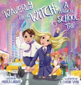 Waverly the Witch: A Magical School Trip: 2 (Waverly's Magical Adventures)