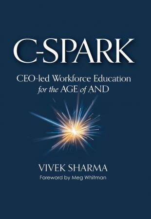 C-Spark: CEO-led Workforce Education for the Age of And