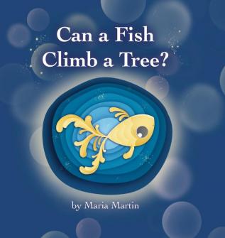 Can a Fish Climb a Tree?