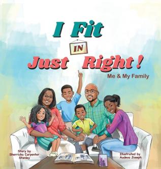 I Fit IN Just Right!: Me and My Family