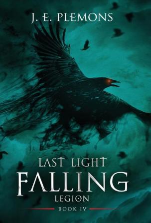 Last Light Falling - Legion Book IV: 4 (Last Light Falling Saga)