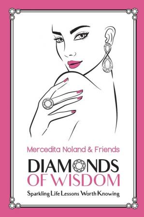 Diamonds of Wisdom: Sparkling Life Lessons Worth Knowing