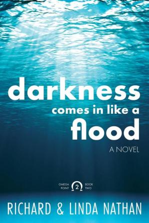 Darkness Comes In Like A Flood: 2 (Omega Point)