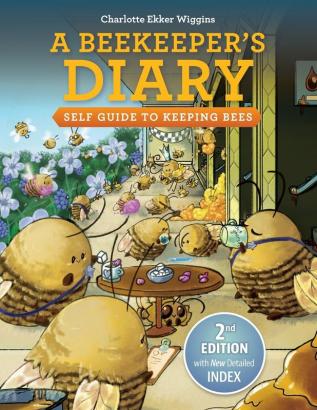 A Beekeeper's Diary: Self Guide to Keeping Bees