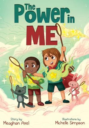 The Power in Me: An Empowering Guide to Using Your Breath to Focus Your Thoughts (Powerful Me)