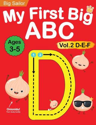 My First Big ABC Book Vol.2: Preschool Homeschool Educational Activity Workbook with Sight Words for Boys and Girls 3 - 5 Year Old: Handwriting ... Read Alphabet Letters (Preschool Workbook)