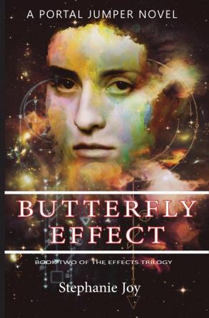 Butterfly Effect: Book Two of the Effects Trilogy: 2 (Portal Jumper)