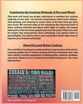 Fire and Water Cooking: The Fusion of Smoking Grilling and Sous Vide Cooking