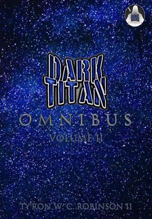 Dark Titan Universe Omnibus: Volume 2 (Dark Titan Universe Saga)