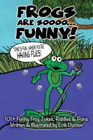 Frogs Are Soooo... FUNNY!