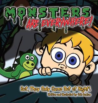 Monsters are EVERYWHERE!: But They Only Come Out at Night!