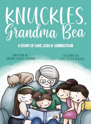 Knuckles Grandma Bea: A Story of Love Loss and Connection