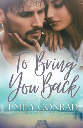 To Bring You Back: A Contemporary Christian Romance: 1 (Rhythms of Redemption Romances)