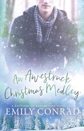 An Awestruck Christmas Medley: A Contemporary Christian Romance Novella (Rhythms of Redemption Romances)