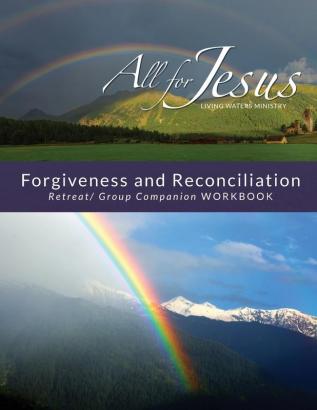 Forgiveness & Reconciliation - Retreat/Group Companion Workbook