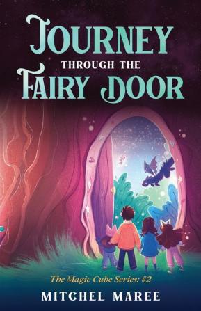 Journey Through the Fairy Door: 2 (The Magic Cube)