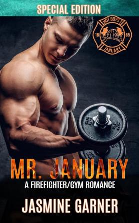 Mr. January: A Firefighter/Gym Romance: 1 (Hot Boys)