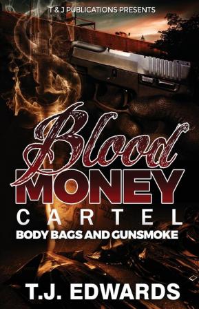 Blood Money Cartel: Body Bags and Gunsmoke: 1