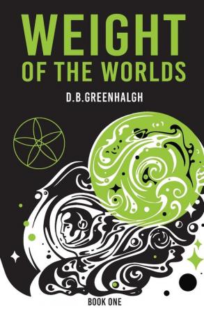 Weight of the Worlds: Book One: 1