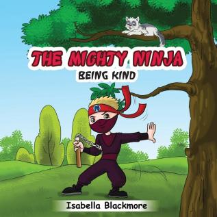 The Mighty Ninja: Being Kind: 1