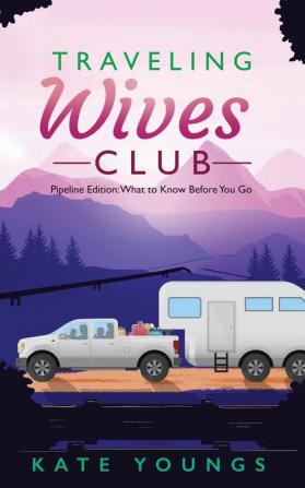 Traveling Wives Club Pipeline Edition: What to Know Before You Go