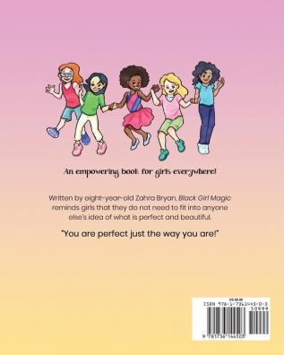 Black Girl Magic: A Book About Loving Yourself Just the Way You Are: 1