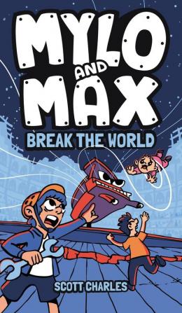 Mylo and Max Break the World